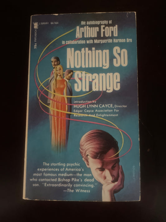 Nothing So Strange : The autobiography of Arthur Ford - Ford, Arthur; Bro, Marguerite Harmon