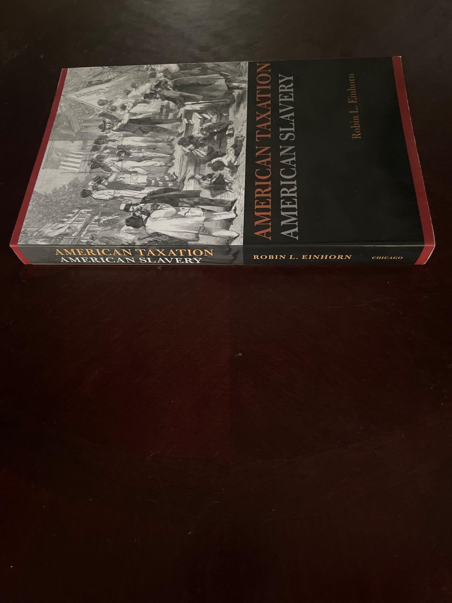 American Taxation, American Slavery - Einhorn, Robin L.