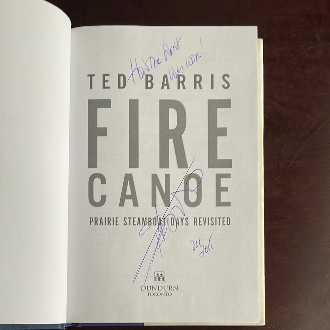 Fire Canoe: Prairie Steamboat Days Revisited (SIGNED) - Barris, Ted
