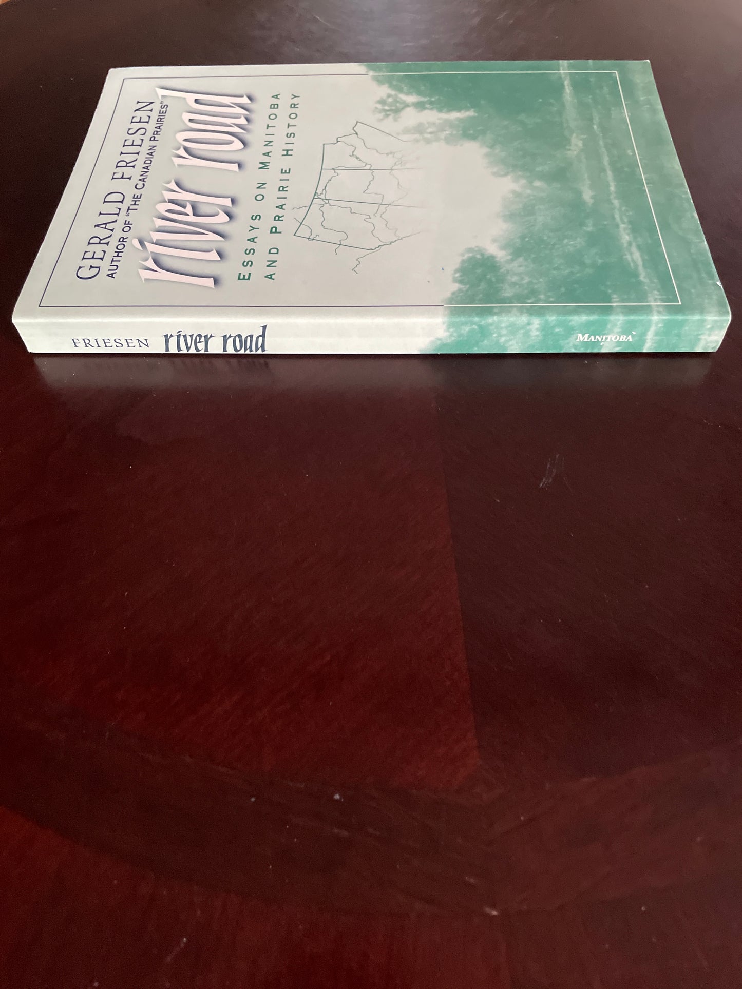 River Road: Essays on Manitoba and Prairie History - Friesen, Gerald