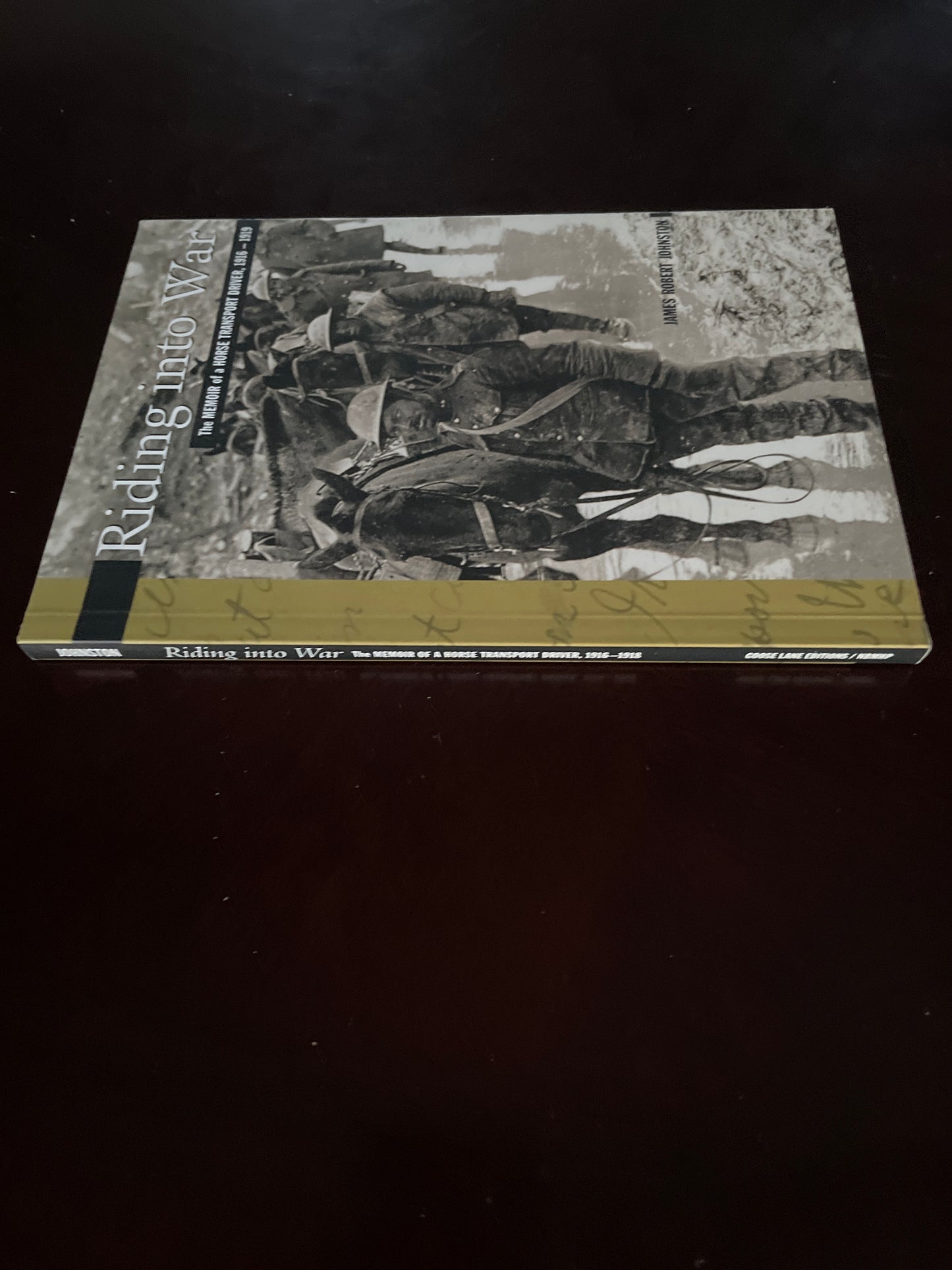 Riding Into War: The Memoir of a Horse Transport Driver, 1916-1919 - Johnston, James Robert