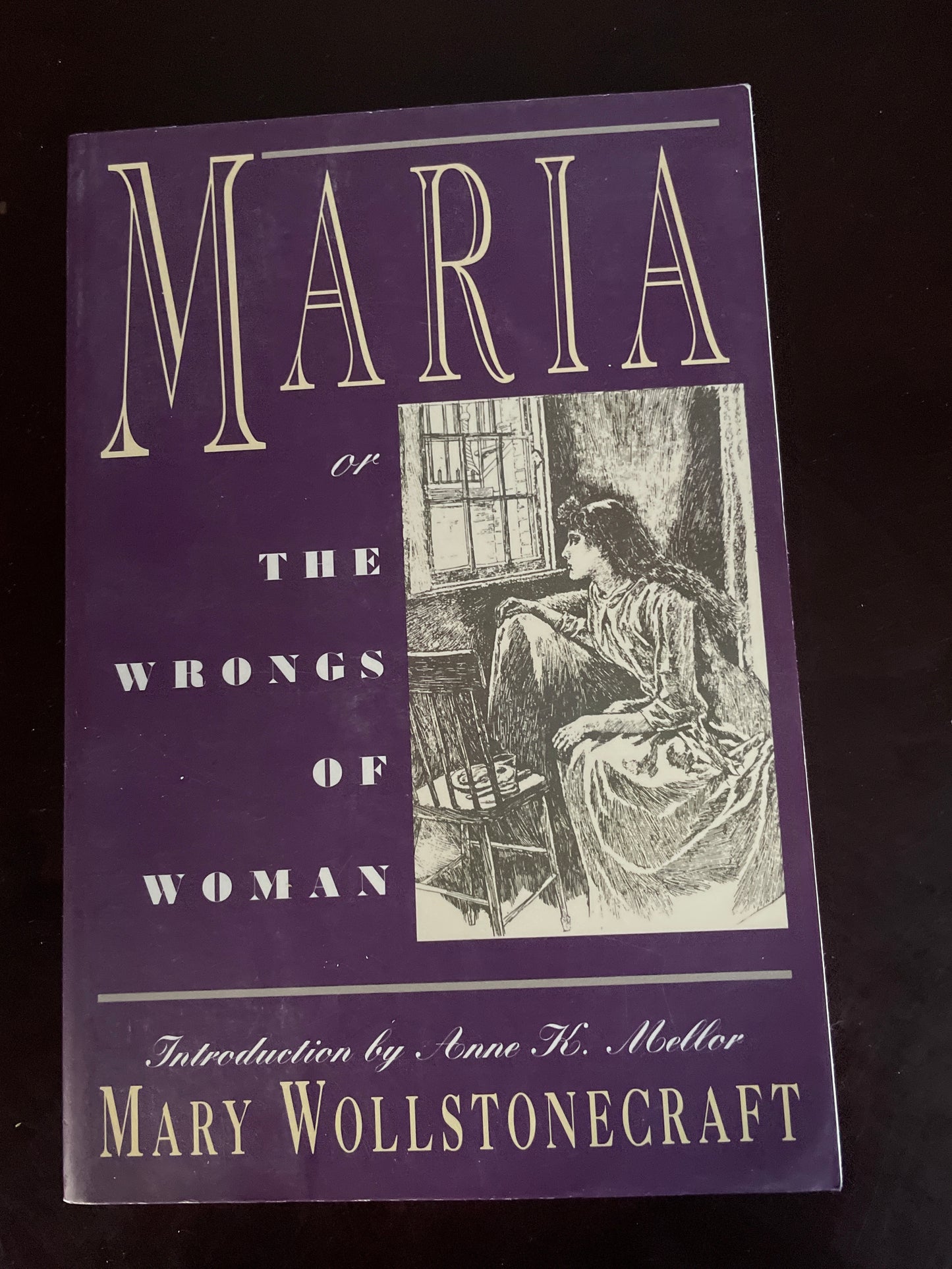 Maria or the Wrongs of a Woman Reissue: Or, the Wrongs of Woman - Wollstonecraft, Mary