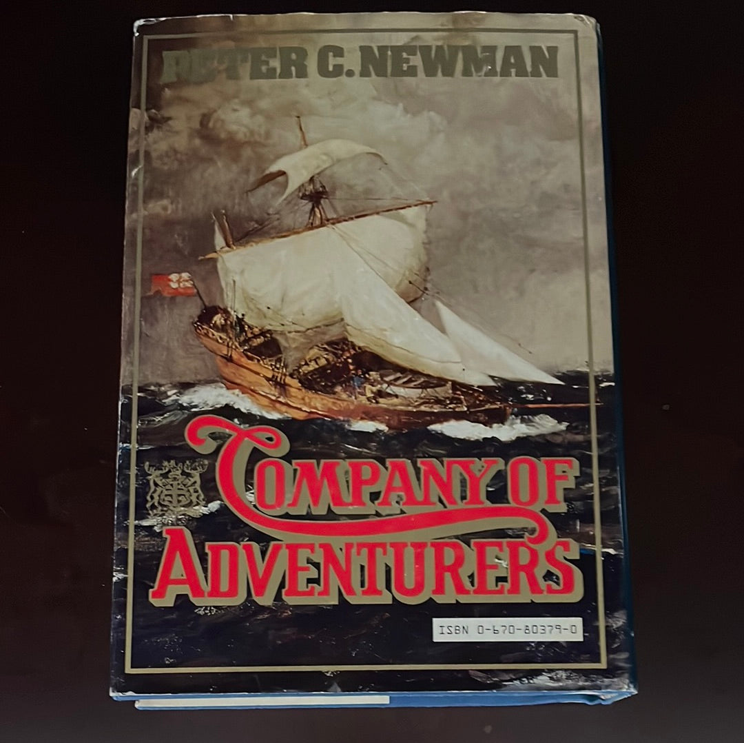 Company of Adventurers, Vol. 1 (Signed) - Newman, Peter C.