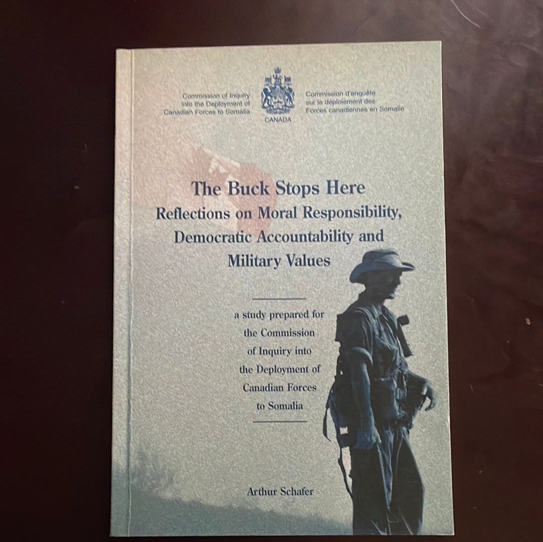 The Buck Stops Here: Reflections on Moral Responsibility, Democractic Accountability and Military Values (Inscribed) - Schafer, Arthur