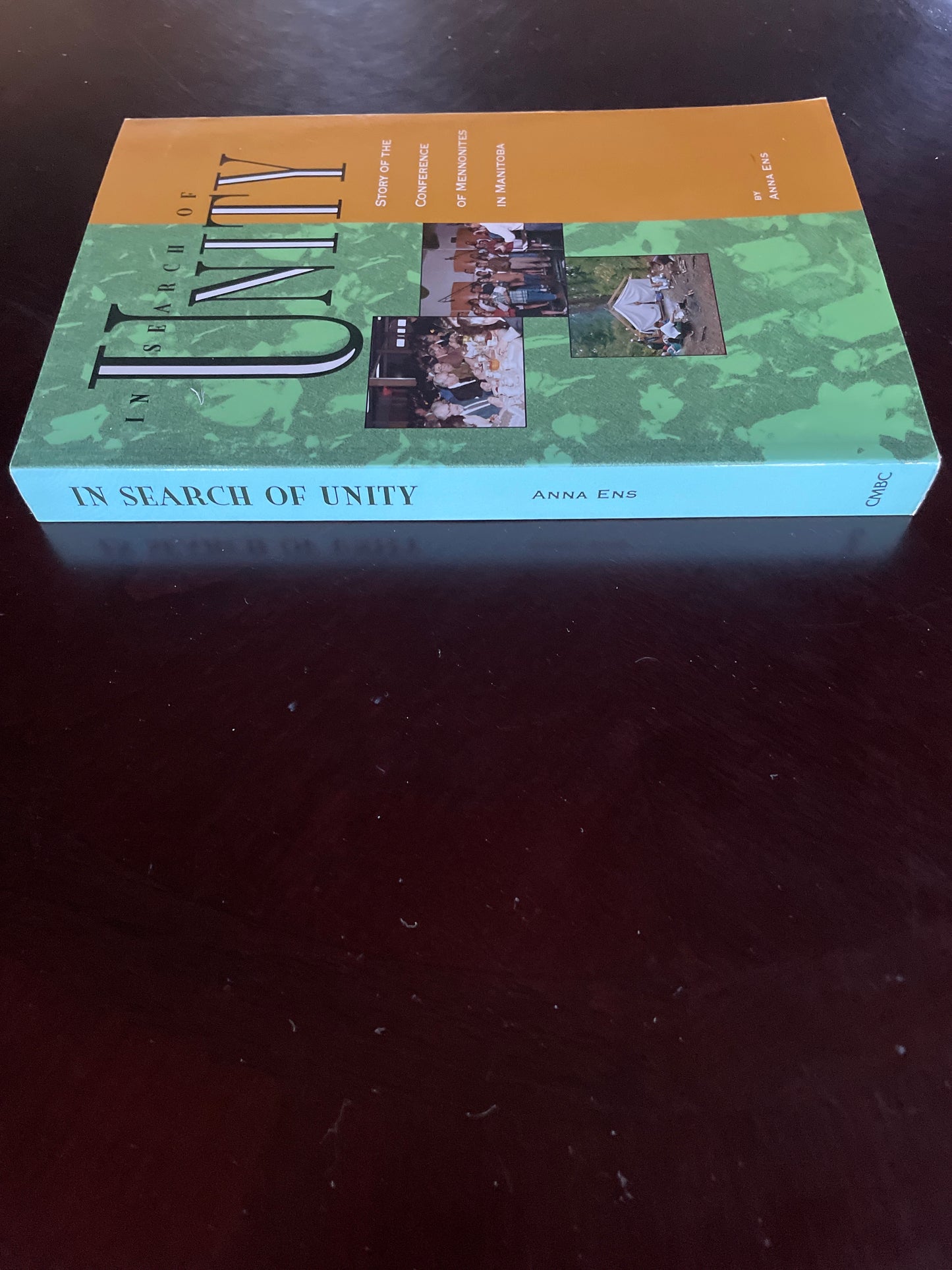 In Search of Unity: Story of the Conference of Mennonites in Manitoba (Inscribed) - Ens, Anna