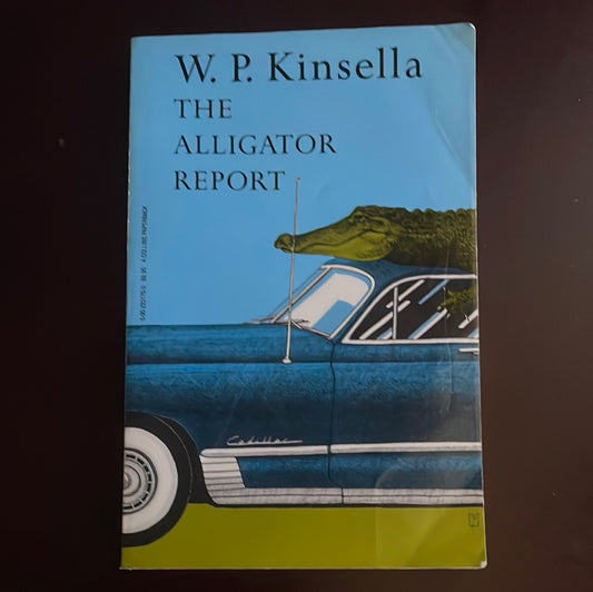 The Alligator Report (Signed) - Kinsella, W. P.