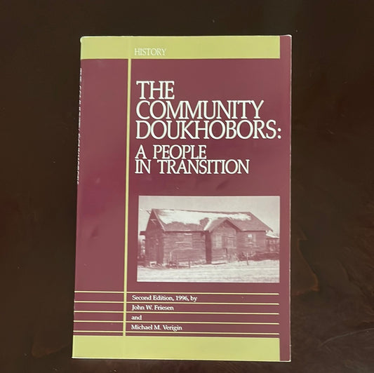 The Community Doukhobors: A People in Transition - Friesen, John W.; Verigin, Michael M.