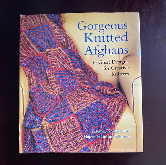 Gorgeous Knitted Afghans: 33 Great Designs for Creative Knitters - Habibur-Rahman, Fatema; Habibur-Rahman, Khadija; Habibur-Rahman, Hajera
