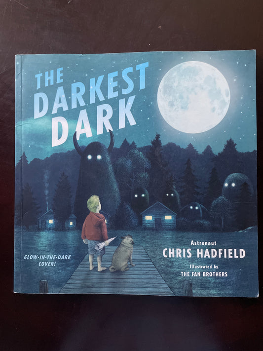 The Darkest Dark: Glow-in-the-Dark Cover Edition - Hadfield, Chris