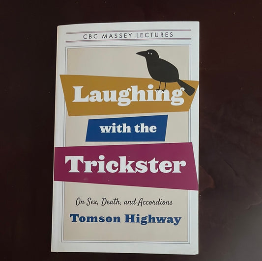 Laughing with the Trickster: On Sex, Death, and Accordions - Highway, Tomson
