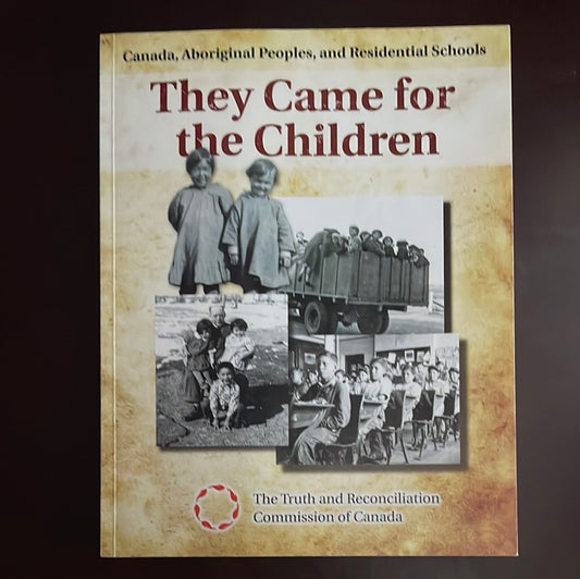 They Came for the Children: Canada, Aboriginal Peoples, and Residential Schools - Langevin, Hector