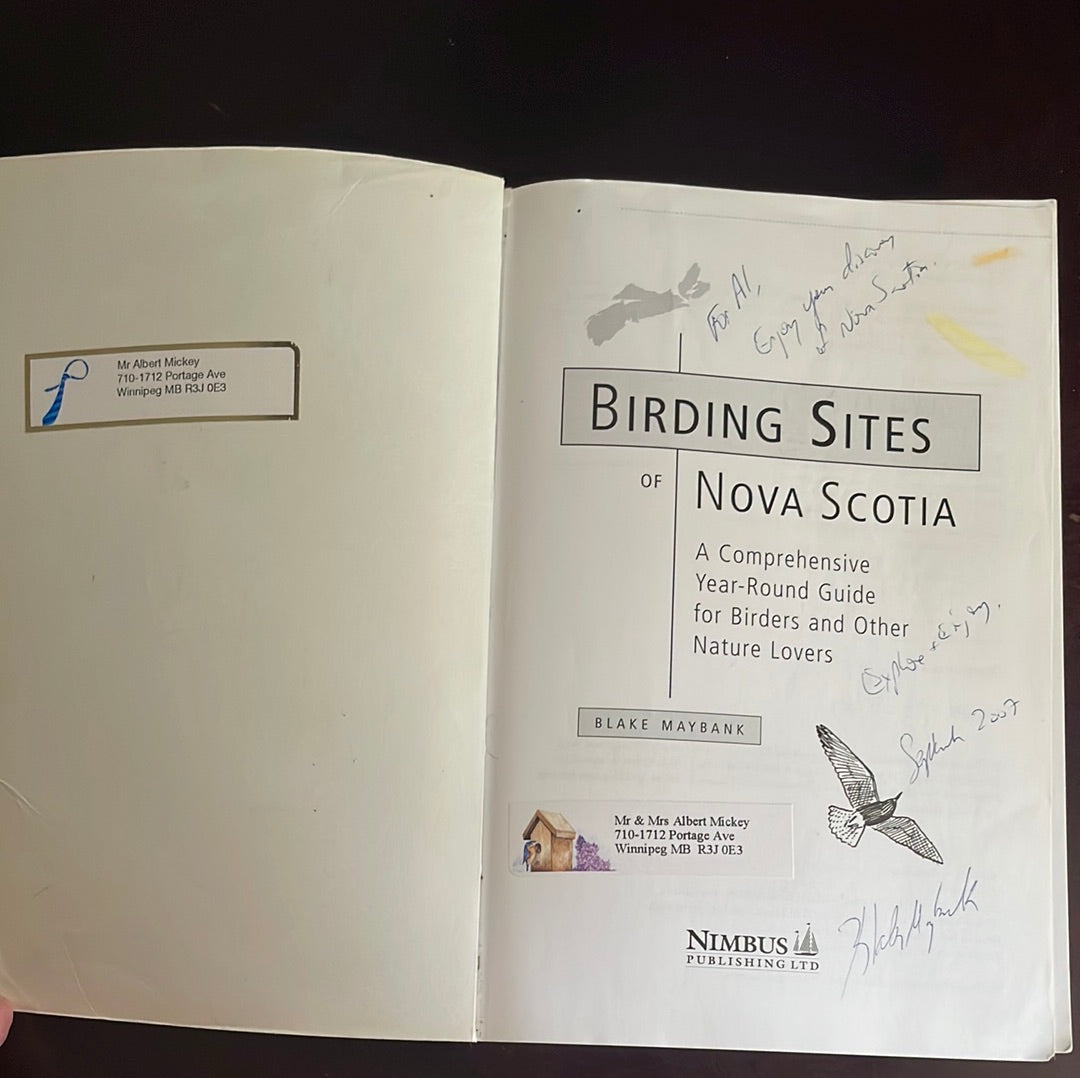 Birding Sites of Nova Scotia: A Comprehensive, Year Round Guide for Birders And Other Nature Lovers (Inscribed) - Maybank, Blake