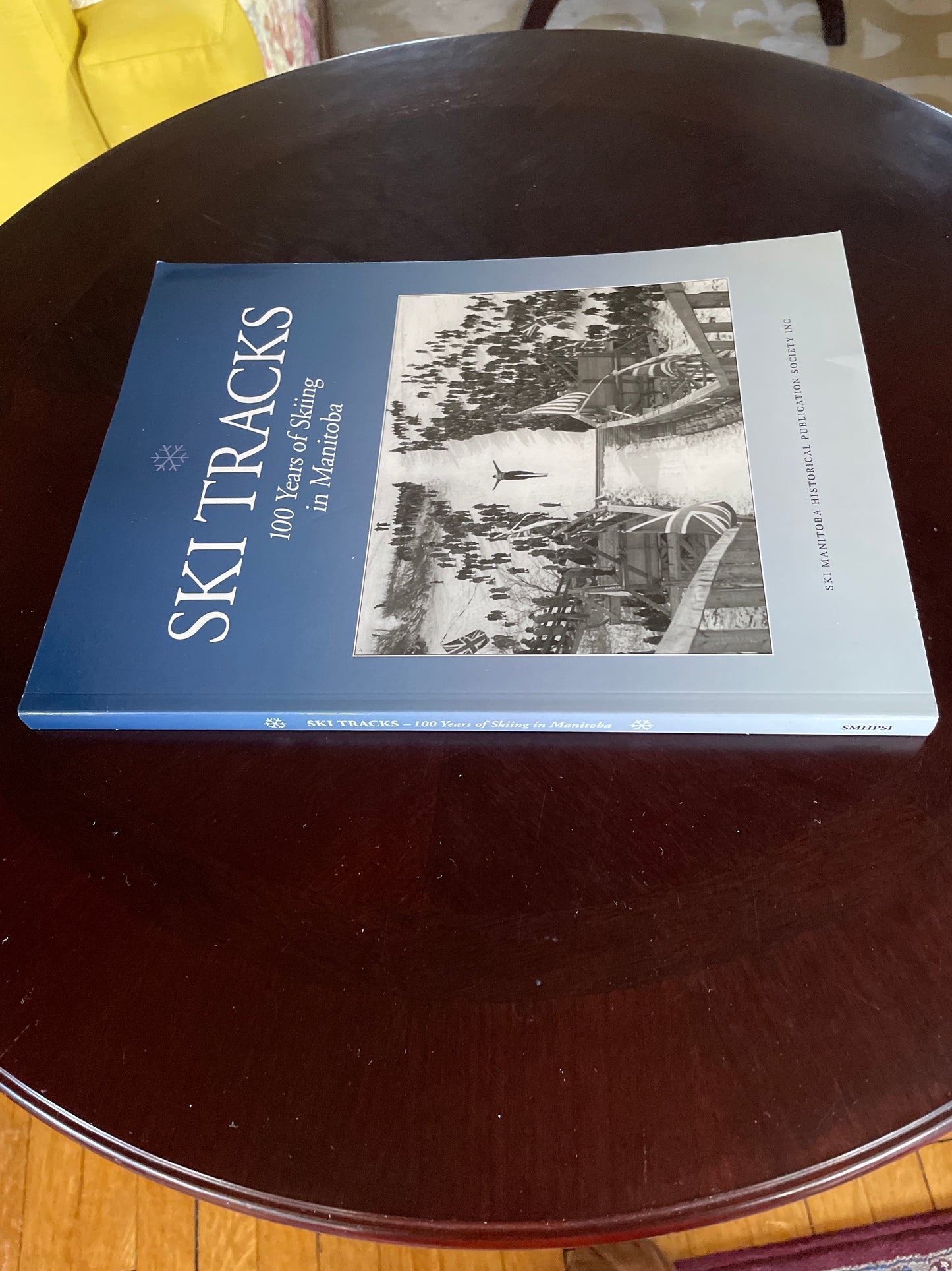 Ski Tracks: 100 Years of Skiing in Manitoba - Ski Manitoba Historical Publication Society