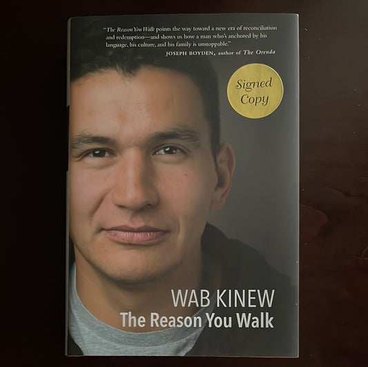 The Reason You Walk (Signed) - Kinew, Wab