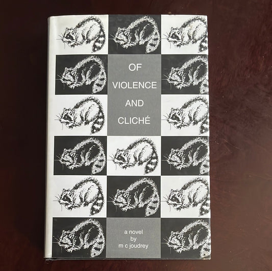 Of Violence and Cliche (Signed) - Joudrey, M.C.