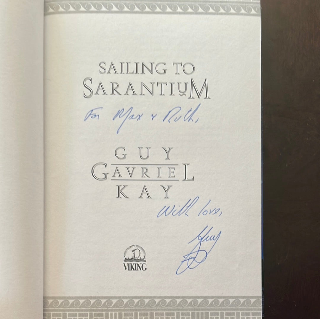 Sailing to Sarantium (Inscribed) - Kay, Guy Gavriel