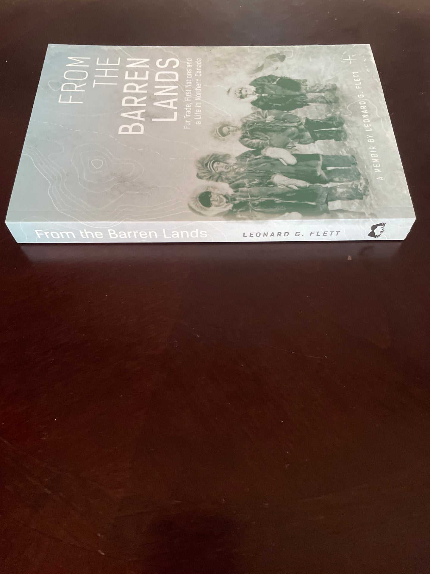 From the Barren Lands: Fur Trade, First Nations, and a Life in Northern Canada - Flett, Leonard G.