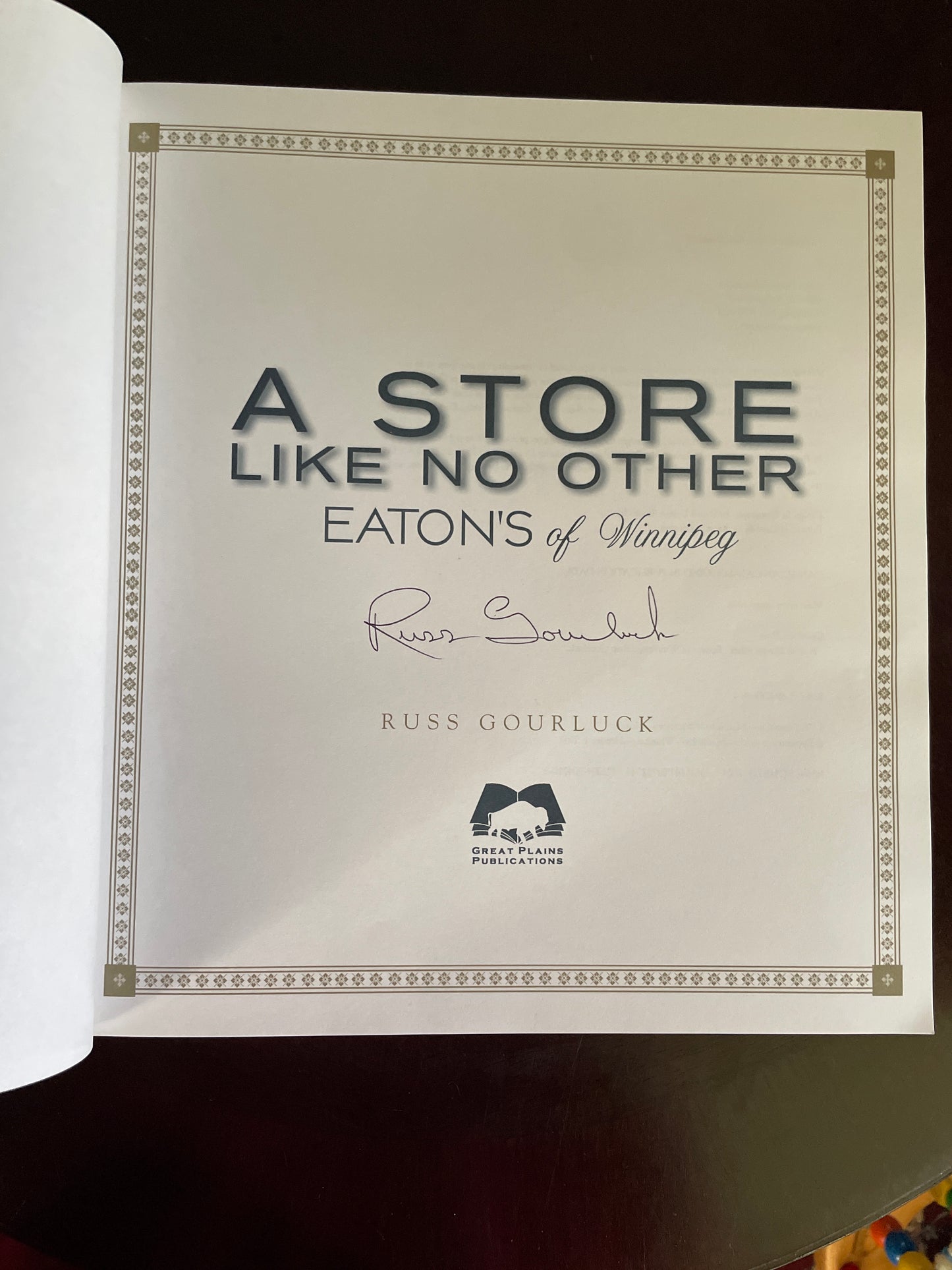 A Store Like No Other : Eaton's of Winnipeg (Signed) - Gourluck, Russ