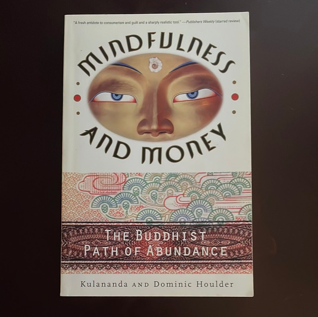 Mindfulness and Money: The Buddhist Path of Abundance - Houlder, Dominic; Houlder, Kulananda