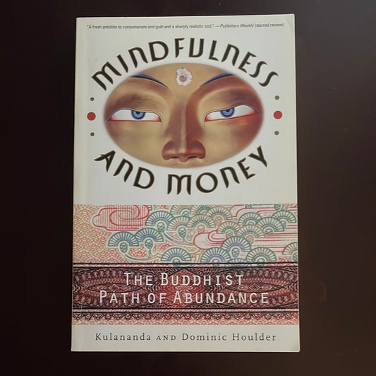 Mindfulness and Money: The Buddhist Path of Abundance - Houlder, Dominic; Houlder, Kulananda