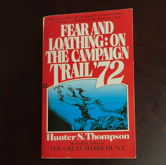Fear and Loathing: On the Campaign Trail 72 - Thompson, Hunter S.
