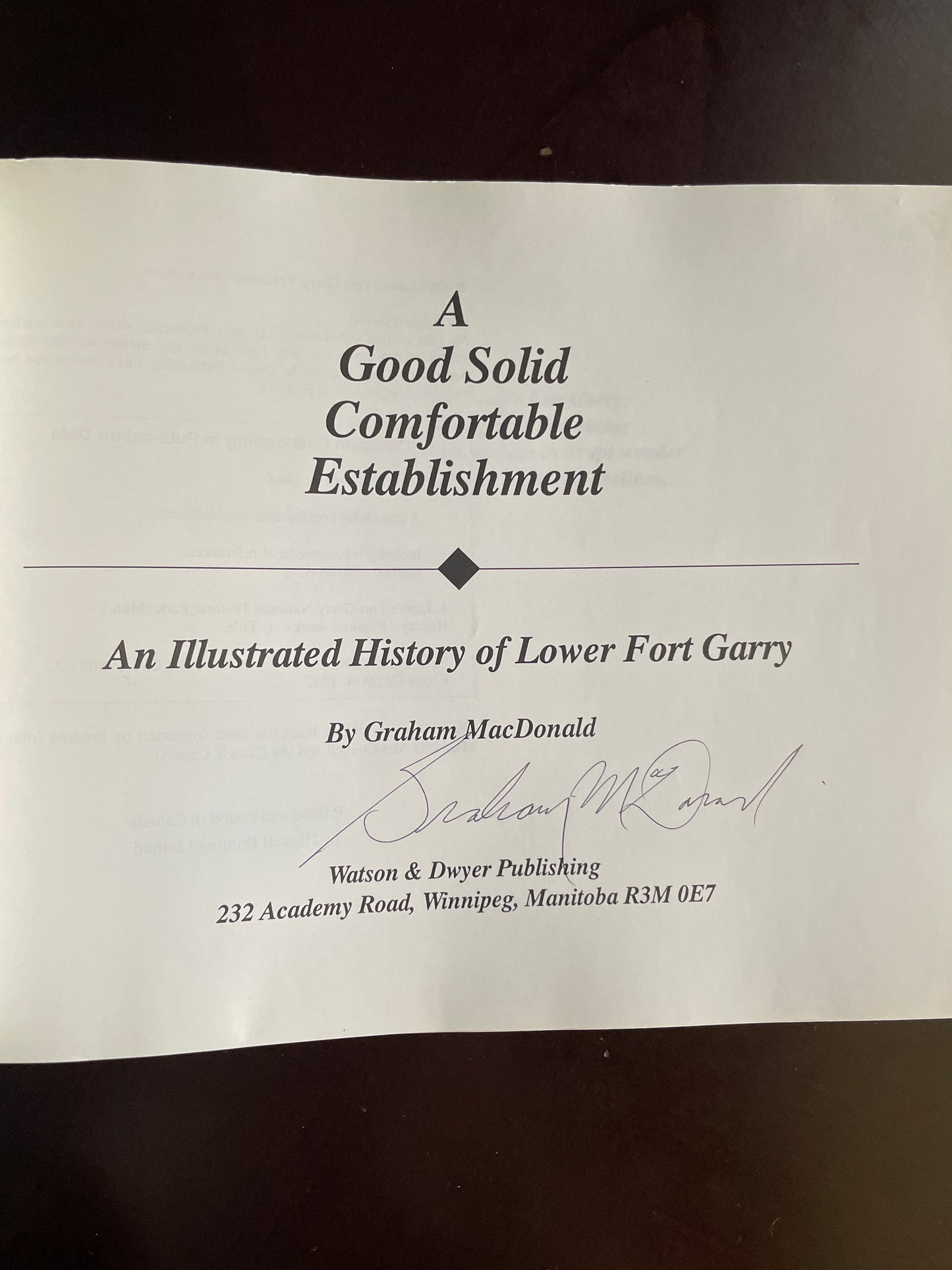 A Good Solid Comfortable Establishment: An Illustrated History of Lower Fort Garry (Signed) - MacDonald, Graham