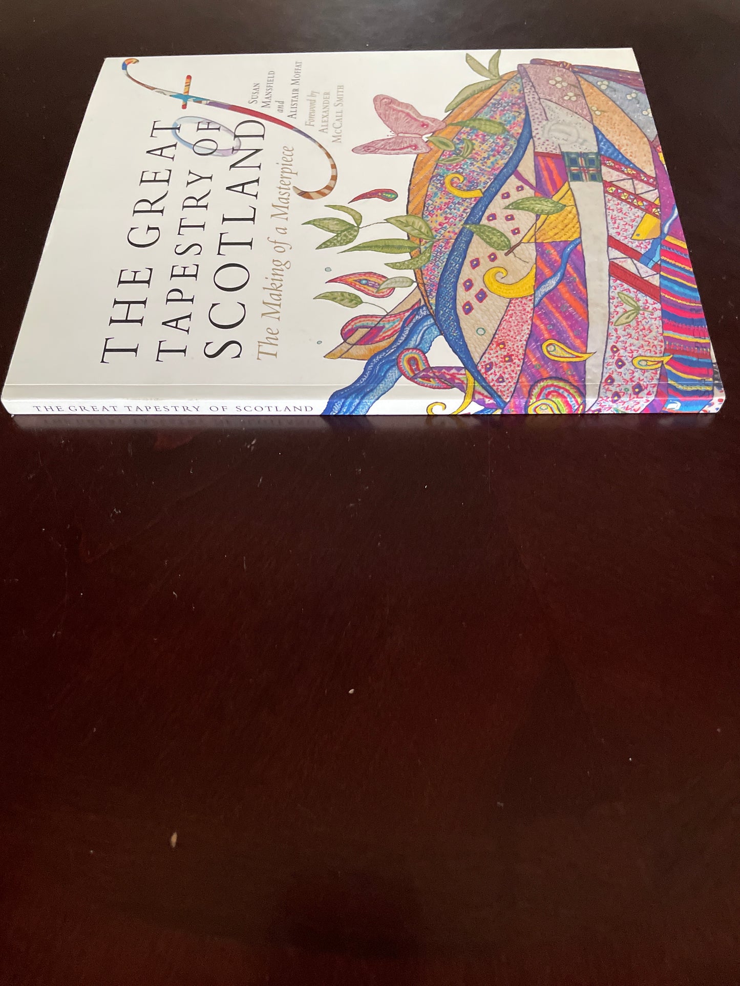 The Great Tapestry of Scotland: The Making of a Masterpiece - Mansfield, Susan; Moffat, Alistair