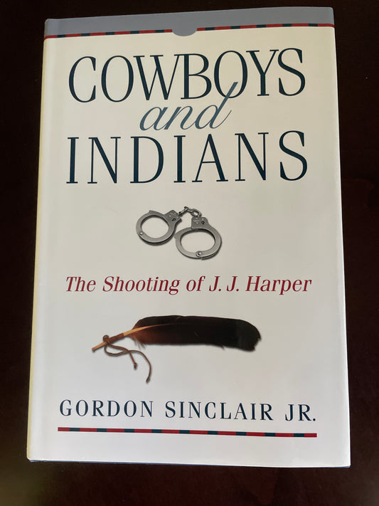 Cowboys and Indians : The Shooting of J. J. Harper (Inscribed) - Sinclair, Gordon, Jr.