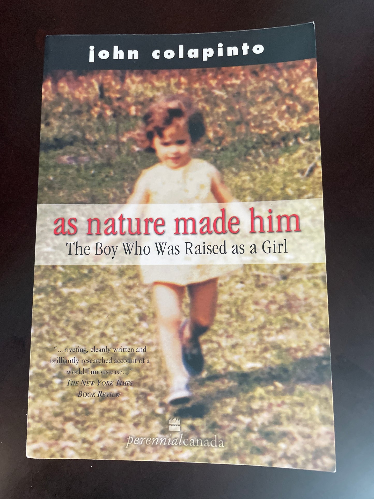 As Nature Made Him: the Boy Who Was Raised as a Girl - Colapinto, John