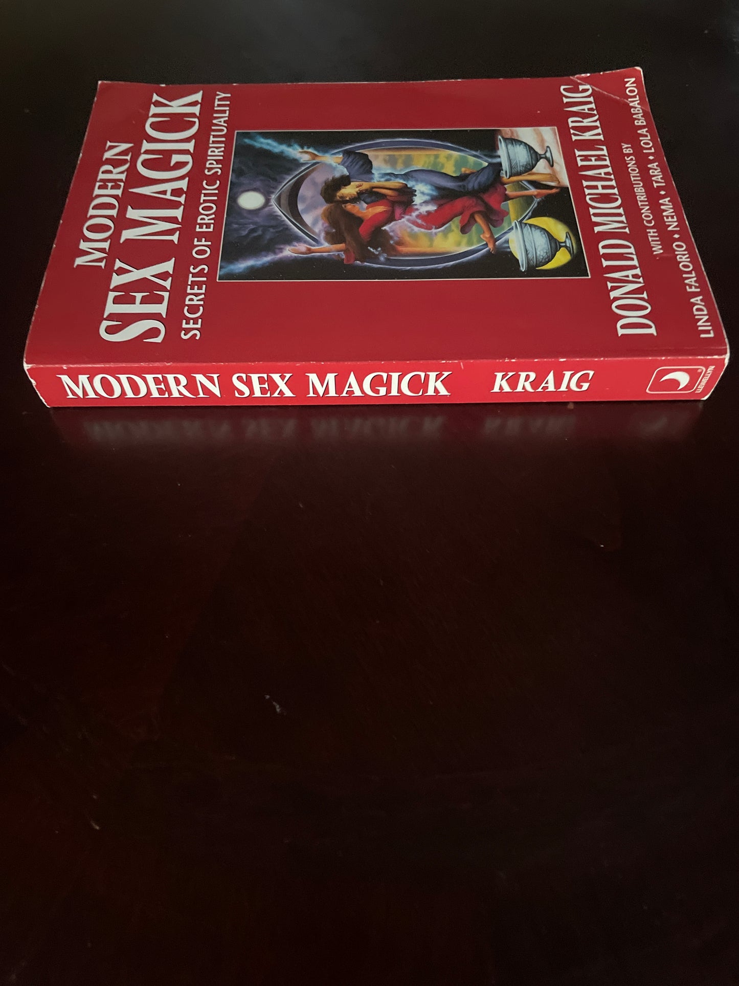 Modern Sex Magick: Secrets of Erotic Spirituality - Kraig, Donald Michael; Falorio, Linda; Nema; Tara; Babalon, Lola
