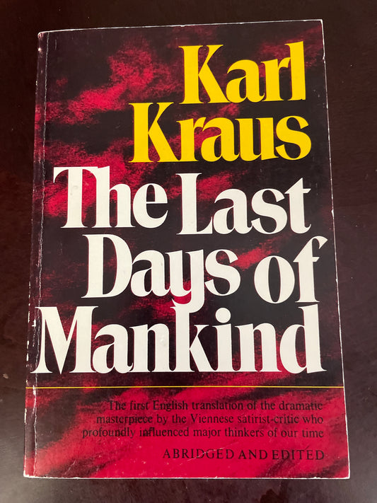 The Last Days Of Mankind: A Tragedy In Five Acts - Kraus, Karl