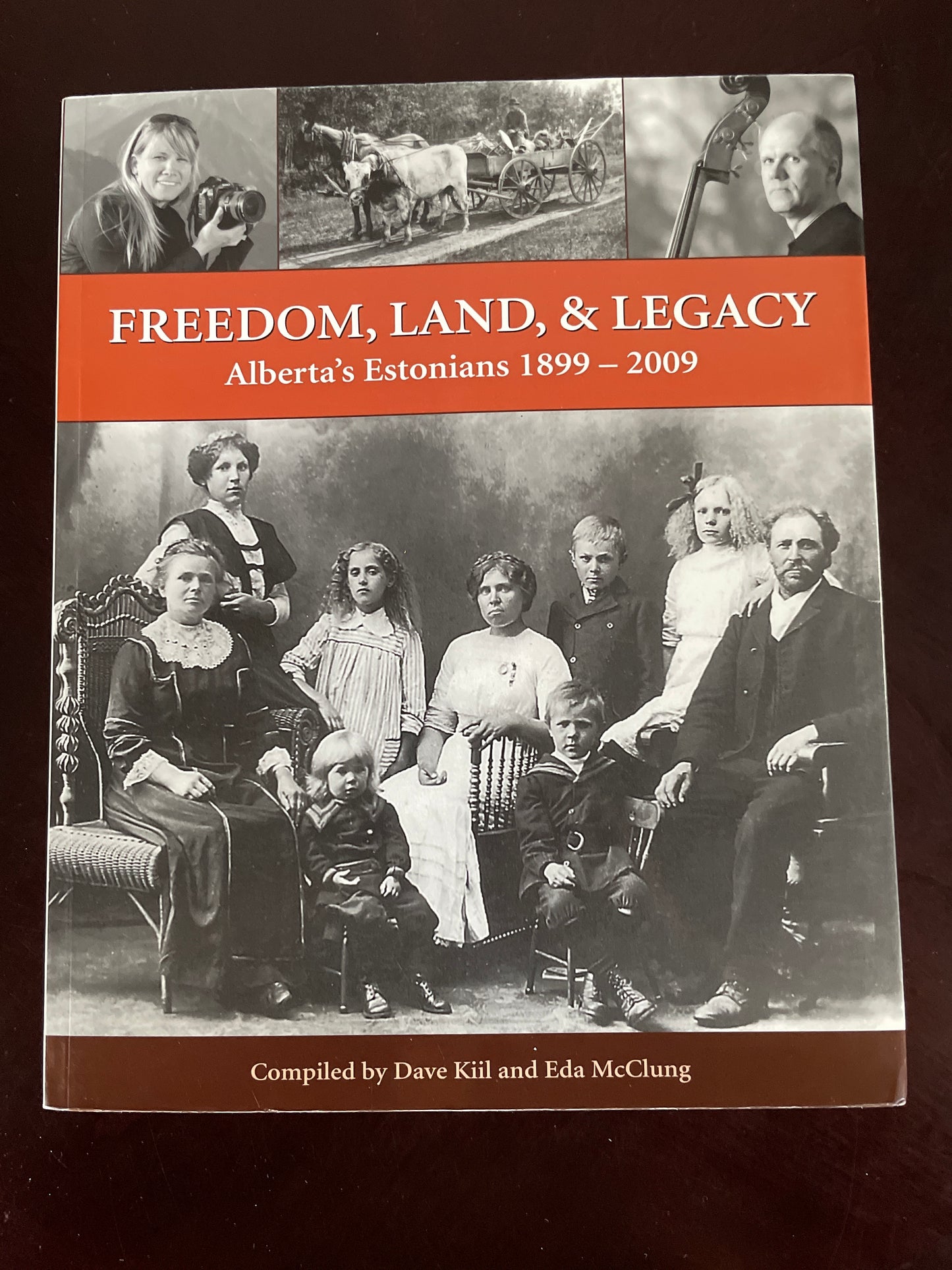 Freedom, Land, and Legacy: Alberta's Estonians, 1899-2009 - Kiil, Dave; McClung, Eda