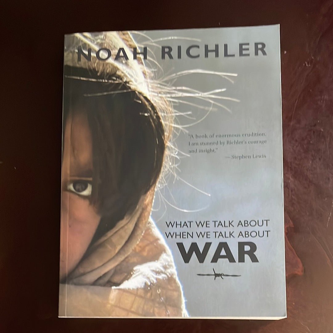 What We Talk About When We Talk About War - Richler, Noah