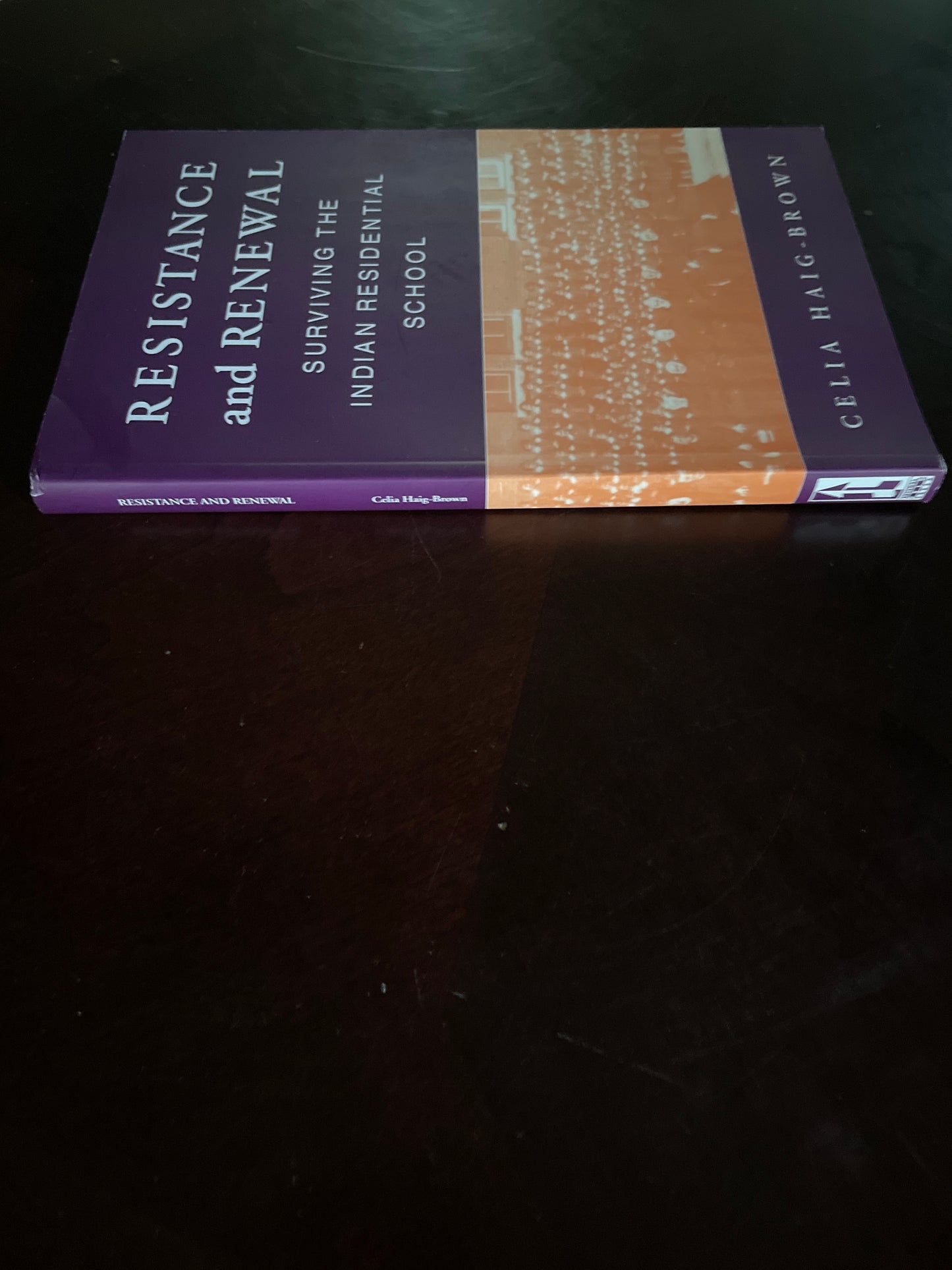 Resistance and Renewal: Surviving the Indian Residential School - Haig-Brown, Celia