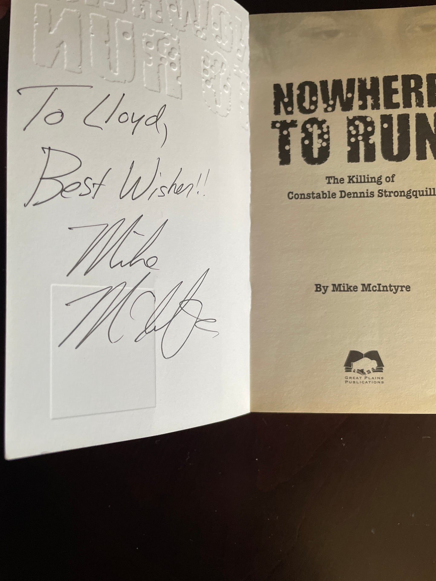 Nowhere to Run: The Killing of Constable Dennis Strongquill (Inscribed) - McIntyre, Mike