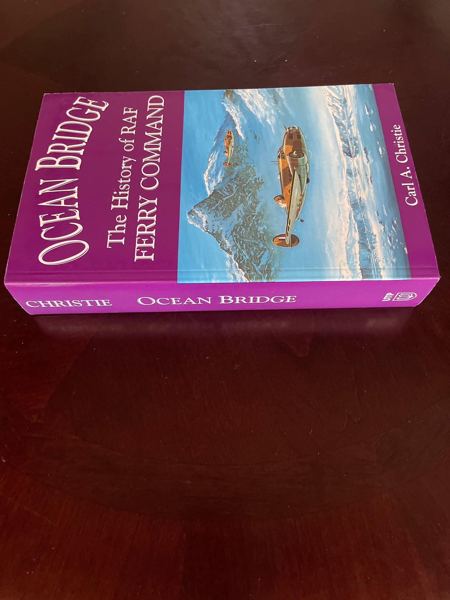 Ocean Bridge: The History of RAF Ferry Command (Inscribed) - Christie, Carl A.
