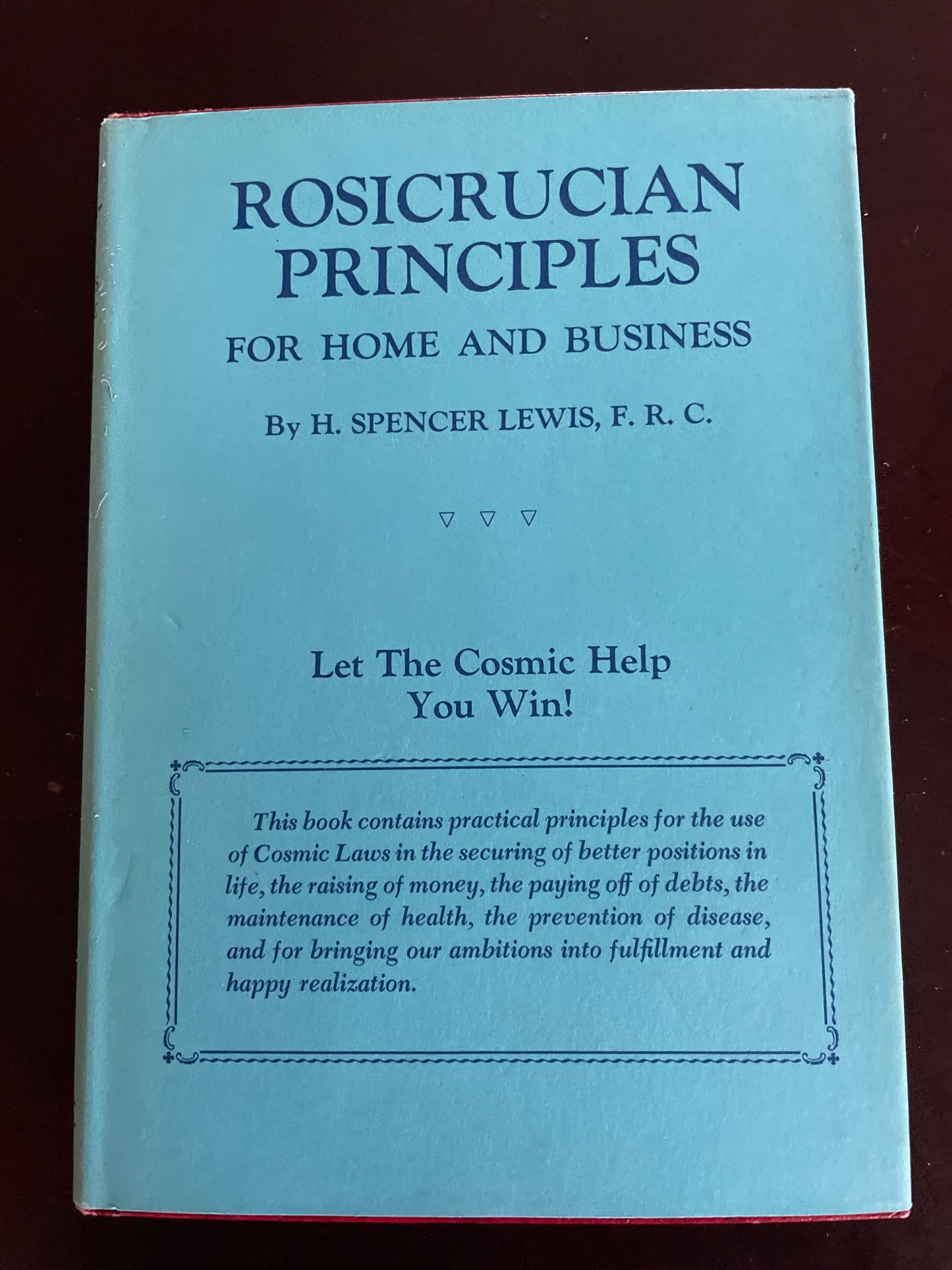 Rosicrucian Principles for Home and Business - Lewis, H. Spencer