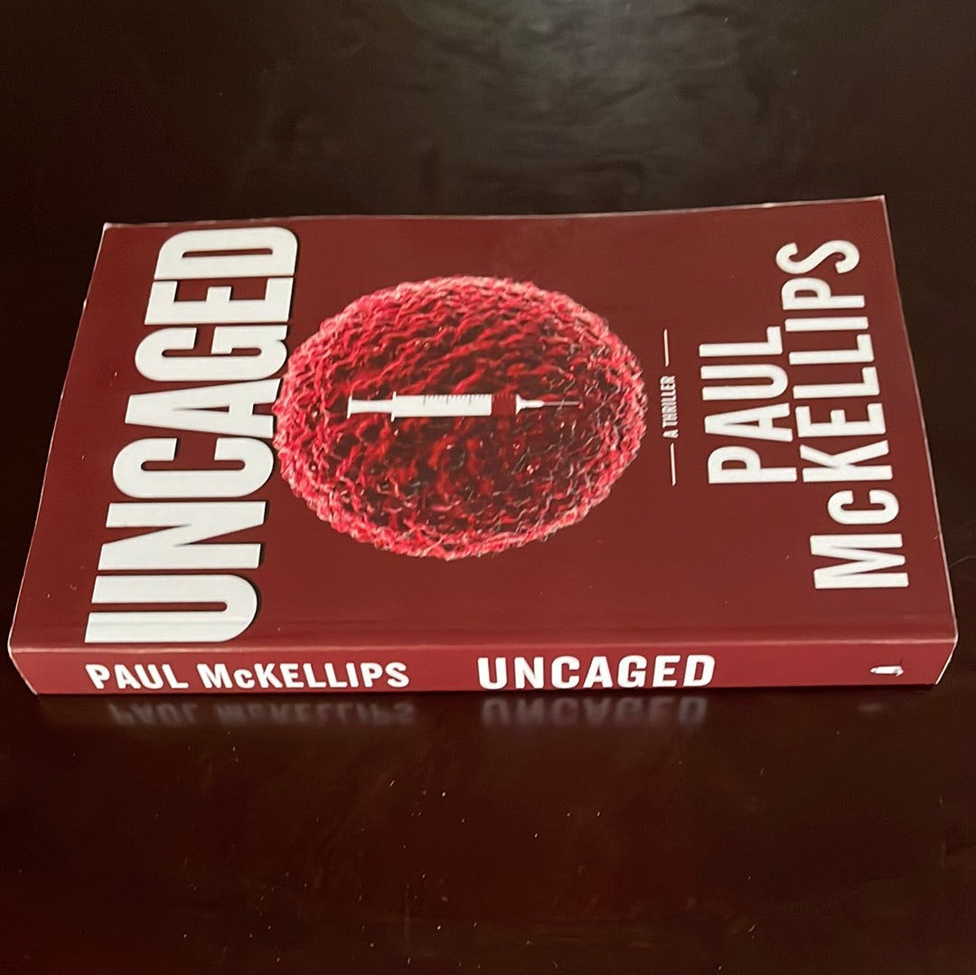 Uncaged : A Thriller (Signed) - McKellips, Paul