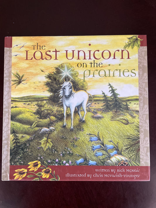 Last Unicorn on the Prairies - McNair, Rick