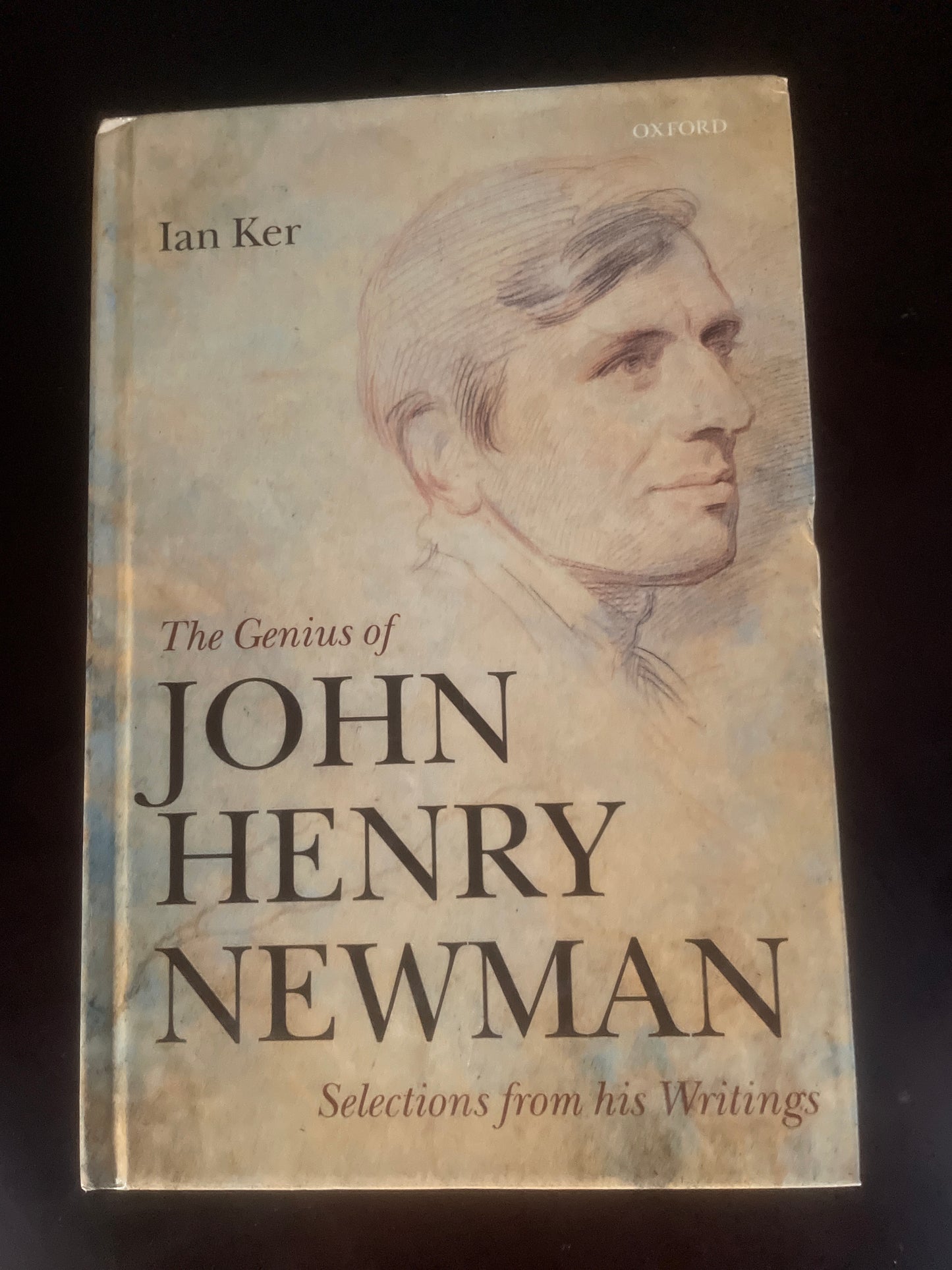 The Genius of John Henry Newman: Selections from his Writings - Ker, Ian; Newman, John Henry