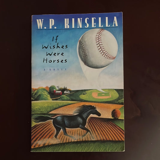 If Wishes Were Horses - Kinsella, W.P.