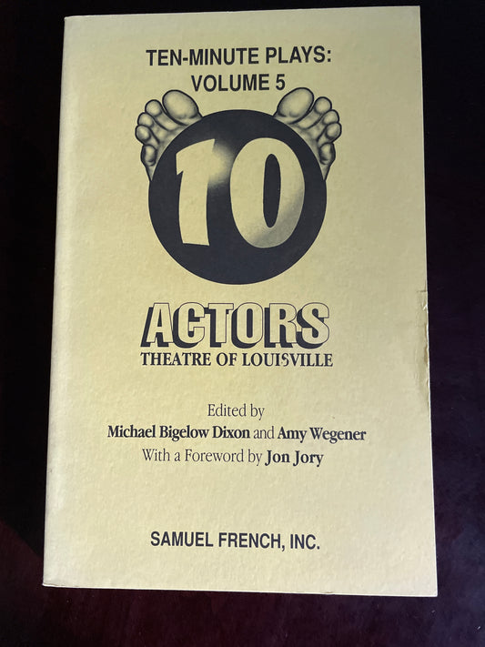Ten-Minute Plays: Volume 5 - Dixon, Michael Bigelow; Wegener, Amy