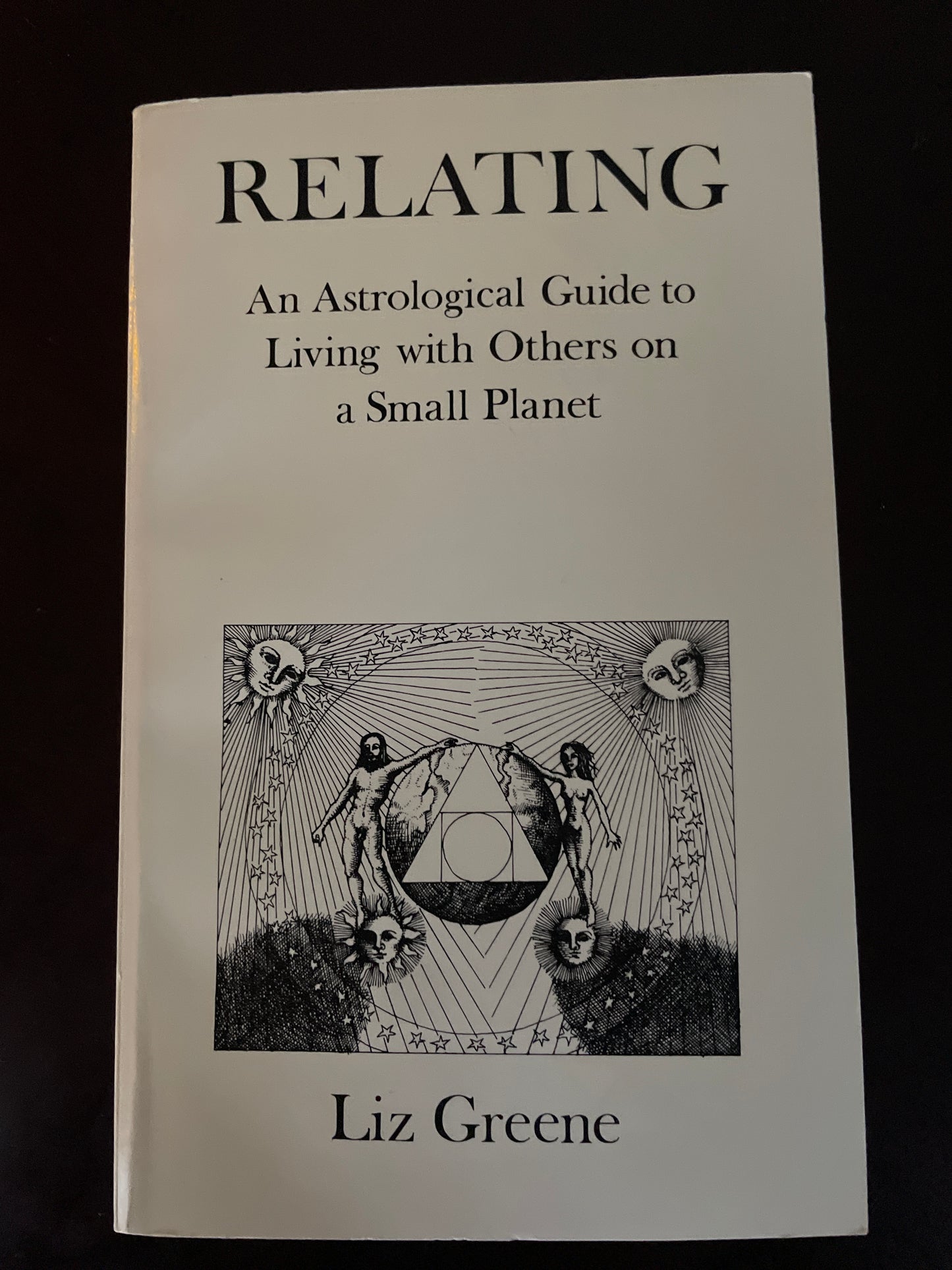 Relating: An Astrological Guide to Living With Others on a Small Planet - Greene, Liz