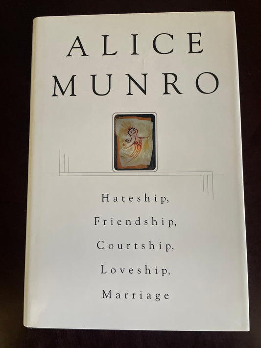 Hateship, Friendship, Courtship, Loveship, Marriage - Munro, Alice