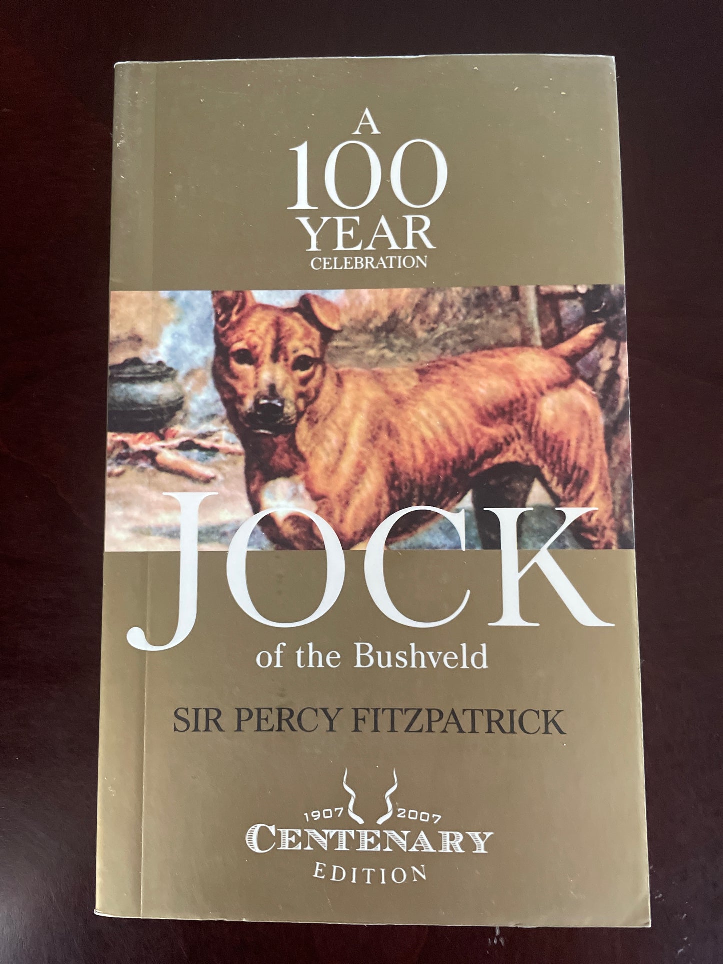 Jock of the Bushveld: A 100 Year Celebration - Fitzpatrick, Sir Percy