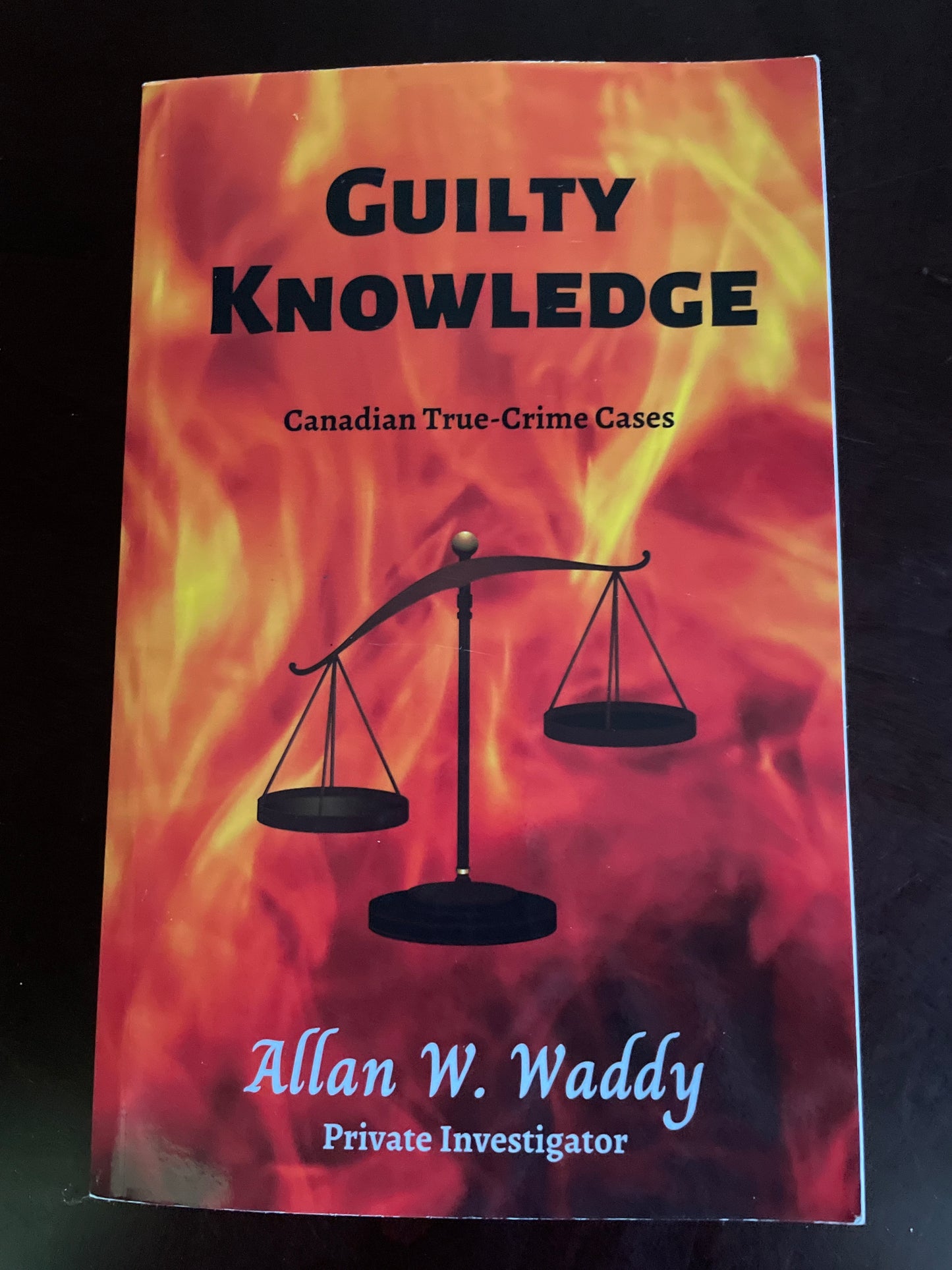 Guilty Knowledge: Canadian True-crime Cases (Inscribed) - Waddy, Allan W.