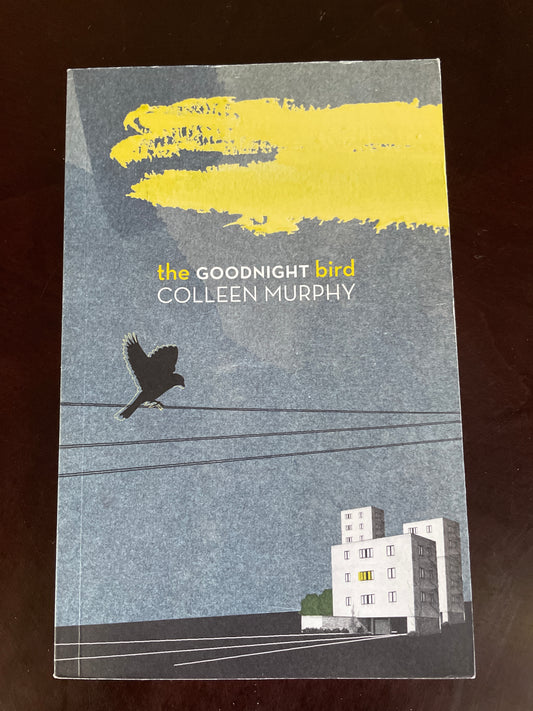 The Goodnight Bird - Murphy, Colleen