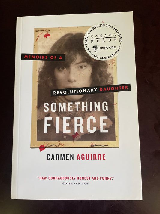 Something Fierce: Memoirs of a Revolutionary Daughter - Aguirre, Carmen