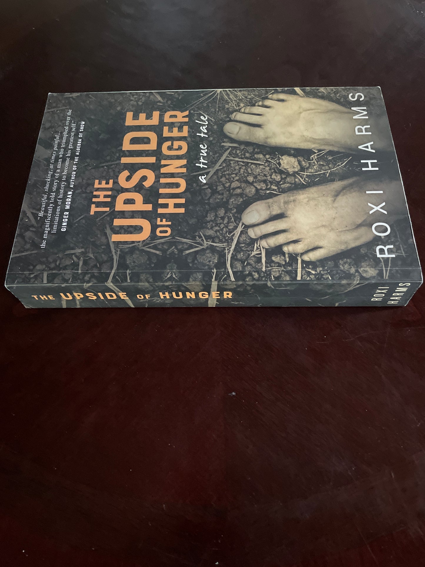 The Upside of Hunger: A True Tale (Signed) - Harms, Roxi