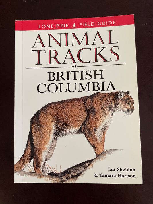 Animal Tracks of British Columbia - Sheldon, Ian; Hartson, Tamara